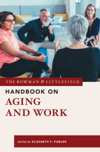 Cover image: The Rowman & Littlefield Handbook on Aging and Work 9781538129944