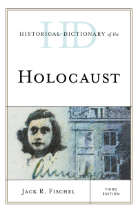 Imagen de portada: Historical Dictionary of the Holocaust 3rd edition 9781538130155