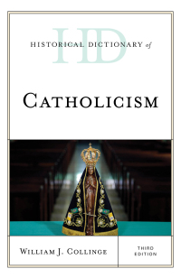 Imagen de portada: Historical Dictionary of Catholicism 3rd edition 9781538130179