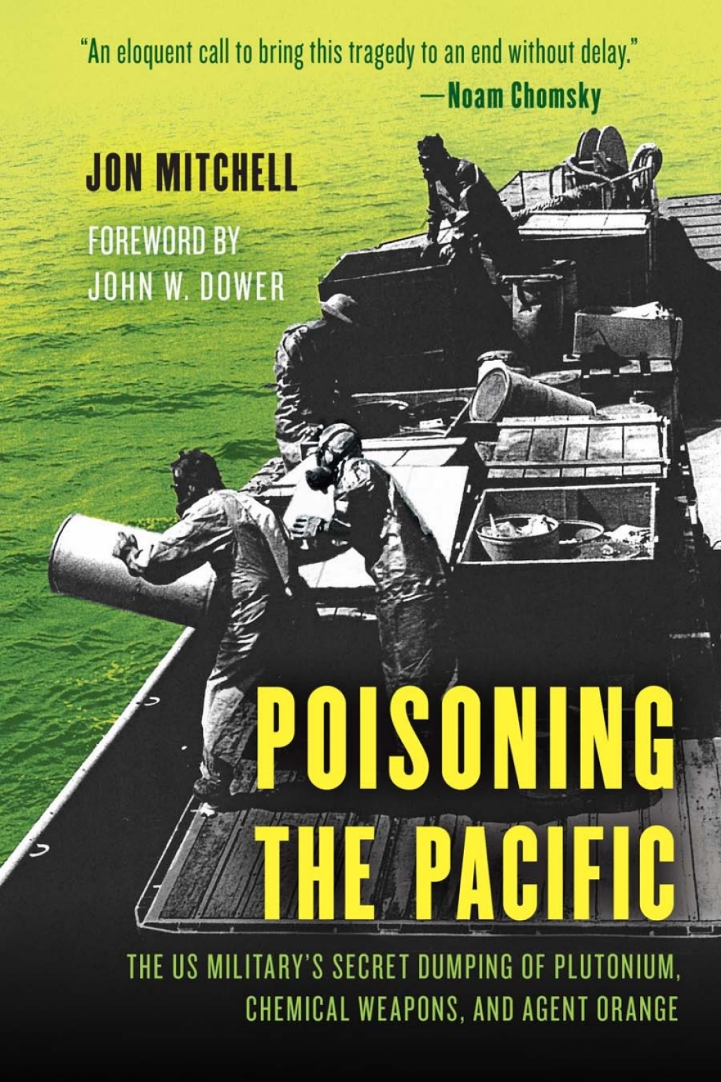 Poisoning the Pacific The US Military’s Secret Dumping of Plutonium, Chemical Weapons, and Agent Orange