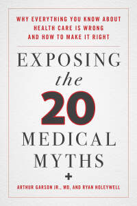 表紙画像: Exposing the Twenty Medical Myths 9781538131183
