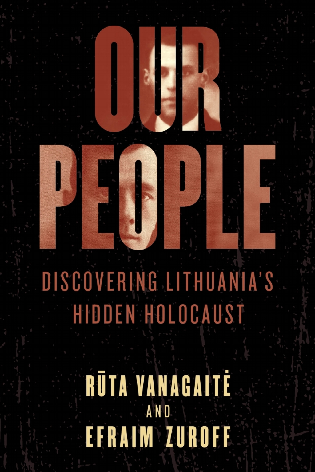 Our People Discovering Lithuania’s Hidden Holocaust