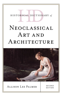 Cover image: Historical Dictionary of Neoclassical Art and Architecture 2nd edition 9781538133583
