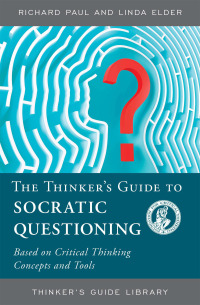 Cover image: The Thinker's Guide to Socratic Questioning 9780944583319