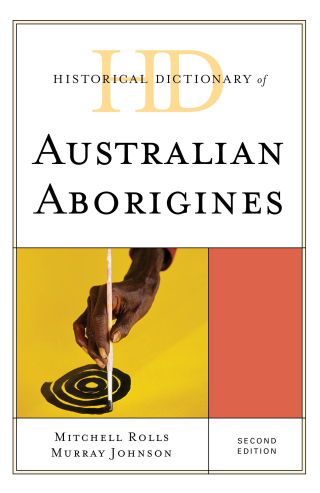 Omslagafbeelding: Historical Dictionary of Australian Aborigines 2nd edition 9781538134344