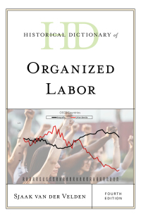Omslagafbeelding: Historical Dictionary of Organized Labor 4th edition 9781538134603