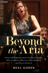Omslagafbeelding: Beyond the Aria: Artistic Self-Empowerment for the Classical Singer 9781538137932