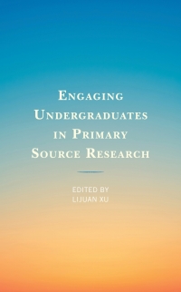 Cover image: Engaging Undergraduates in Primary Source Research 9781538138915