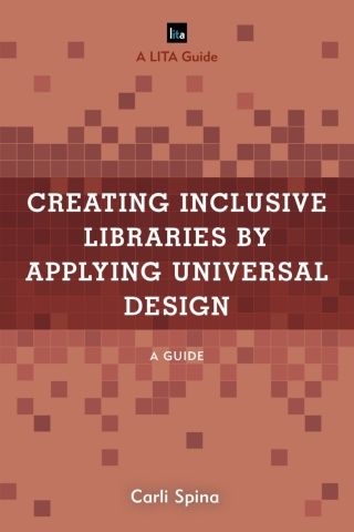 Cover image: Creating Inclusive Libraries by Applying Universal Design 9781538139776