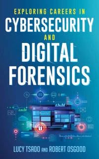 Cover image: Exploring Careers in Cybersecurity and Digital Forensics 9781538140611