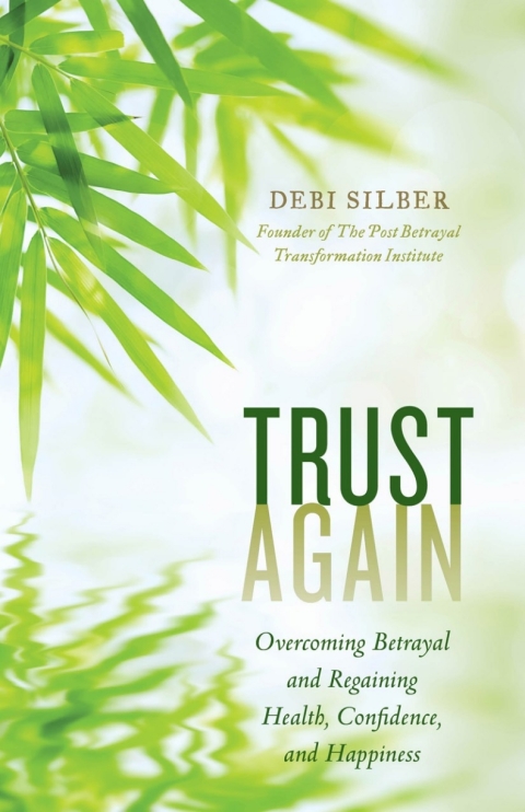Trust Again : Overcoming Betrayal and Regaining Health, Confidence, and Happiness - FULL INSTANT DOWNLOAD | PDF DOCX EPUB