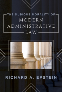 Cover image: The Dubious Morality of Modern Administrative Law 9781538141496