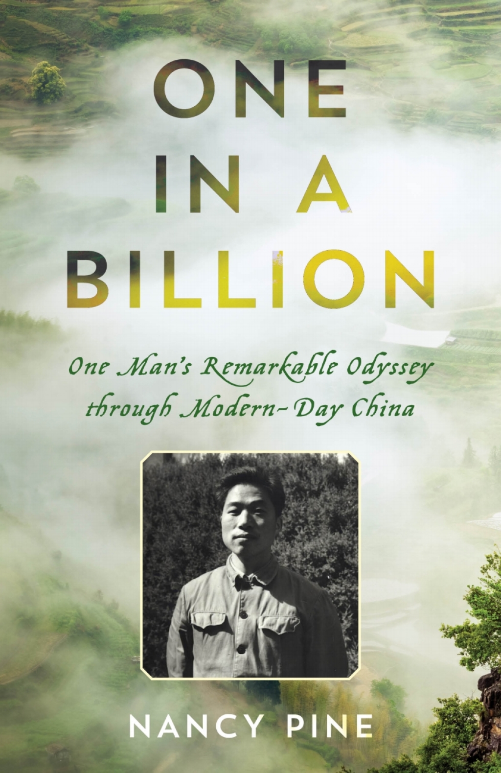 One in a Billion One Man’s Remarkable Odyssey through Modern-Day China