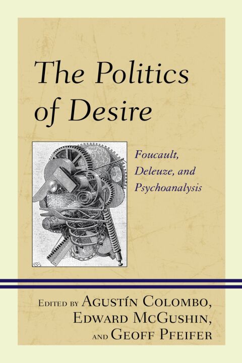 The Politics of Desire: Foucault, Deleuze, and Psychoanalysis - FULL INSTANT DOWNLOAD | PDF DOCX EPUB