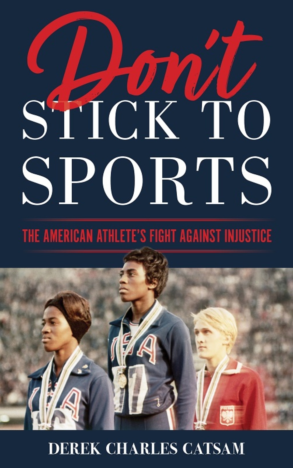 Don’t Stick to Sports The American Athlete’s Fight against Injustice