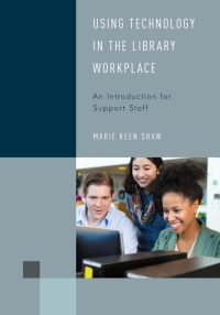 Omslagafbeelding: Using Technology in the Library Workplace 9781538145357