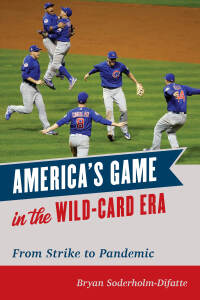 Immagine di copertina: America's Game in the Wild-Card Era 9781538145937