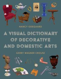 Omslagafbeelding: A Visual Dictionary of Decorative and Domestic Arts 9781538148877