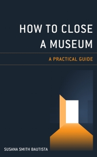 Imagen de portada: How to Close a Museum 9781538148976