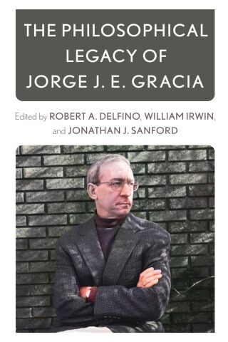 Imagen de portada: Philosophical Legacy of Jorge J. E. Gracia 9781538149607