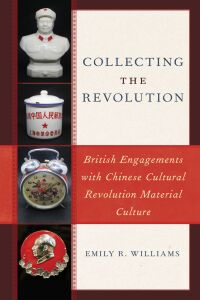 Cover image: Collecting the Revolution 9781538150672