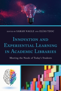 Immagine di copertina: Innovation and Experiential Learning in Academic Libraries 9781538151846