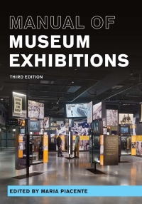 Imagen de portada: Manual of Museum Exhibitions 3rd edition 9781538152805