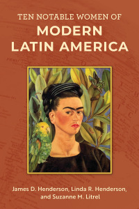 Cover image: Ten Notable Women of Modern Latin America 1st edition 9781538153024