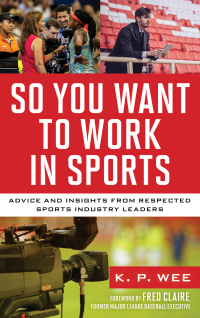 Cover image: So You Want to Work in Sports 9781538153192
