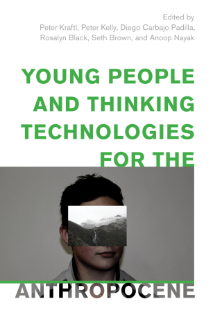 Cover image: Young People and Thinking Technologies for the Anthropocene 9781538153628