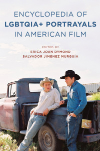 Omslagafbeelding: The Encyclopedia of LGBTQIA+ Portrayals in American Film 9781538153901