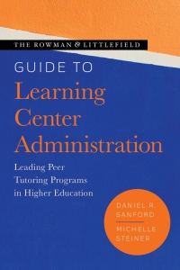 Omslagafbeelding: The Rowman & Littlefield Guide to Learning Center Administration 9781538154618
