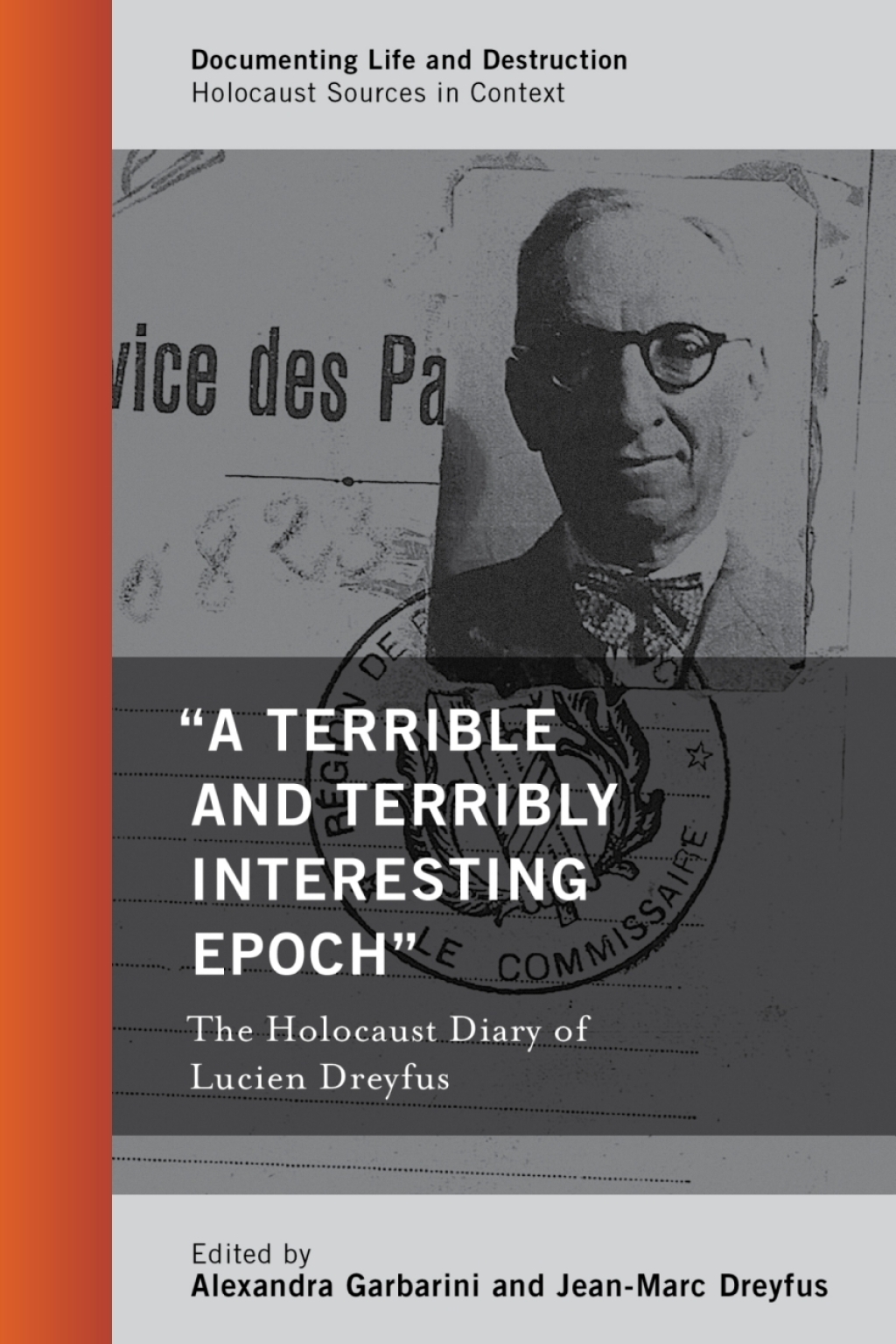 “A Terrible and Terribly Interesting Epoch” The Holocaust Diary of Lucien Dreyfus