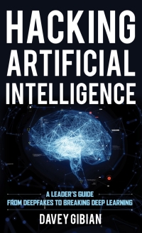 Cover image: Hacking Artificial Intelligence 9781538155080