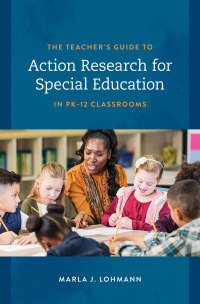 Omslagafbeelding: The Teacher's Guide to Action Research for Special Education in PK–12 Classrooms 9781538155196