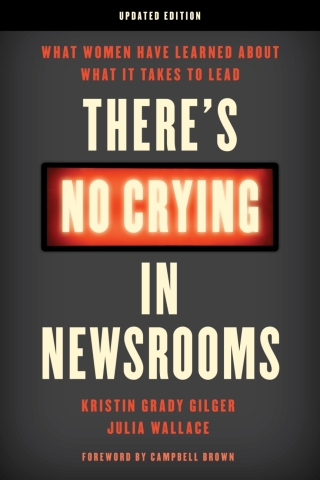 Cover image: There's No Crying in Newsrooms 1st edition 9781538155974