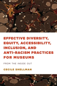 Omslagafbeelding: Effective Diversity, Equity, Accessibility, Inclusion, and Anti-Racism Practices for Museums 9781538155998