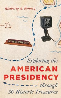 Titelbild: Exploring the American Presidency through 50 Historic Treasures 9781538156636
