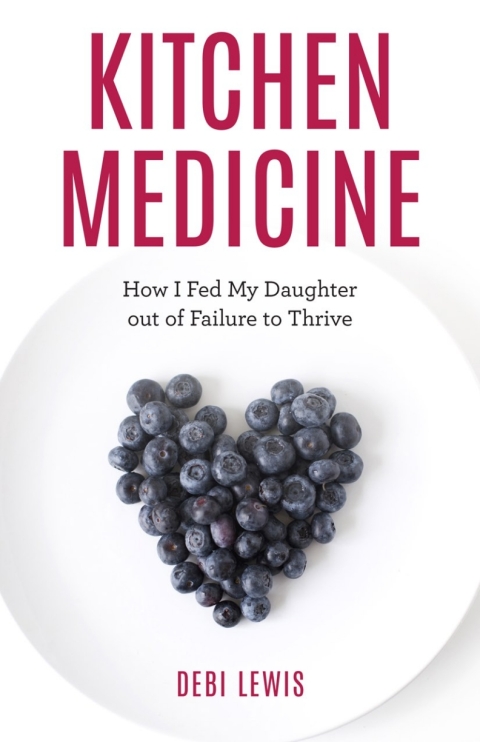 Kitchen Medicine: How I Fed My Daughter out of Failure to Thrive - FULL INSTANT DOWNLOAD | PDF DOCX EPUB