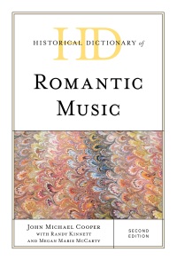 Omslagafbeelding: Historical Dictionary of Romantic Music 2nd edition 9781538157510