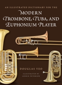 Imagen de portada: An Illustrated Dictionary for the Modern Trombone, Tuba, and Euphonium Player 9781538159668