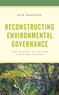 Cover image: Reconstructing Environmental Governance 9781538160039