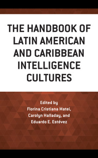 Omslagafbeelding: The Handbook of Latin American and Caribbean Intelligence Cultures 9781538160817