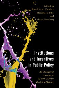 Cover image: Institutions and Incentives in Public Policy 9781538160930
