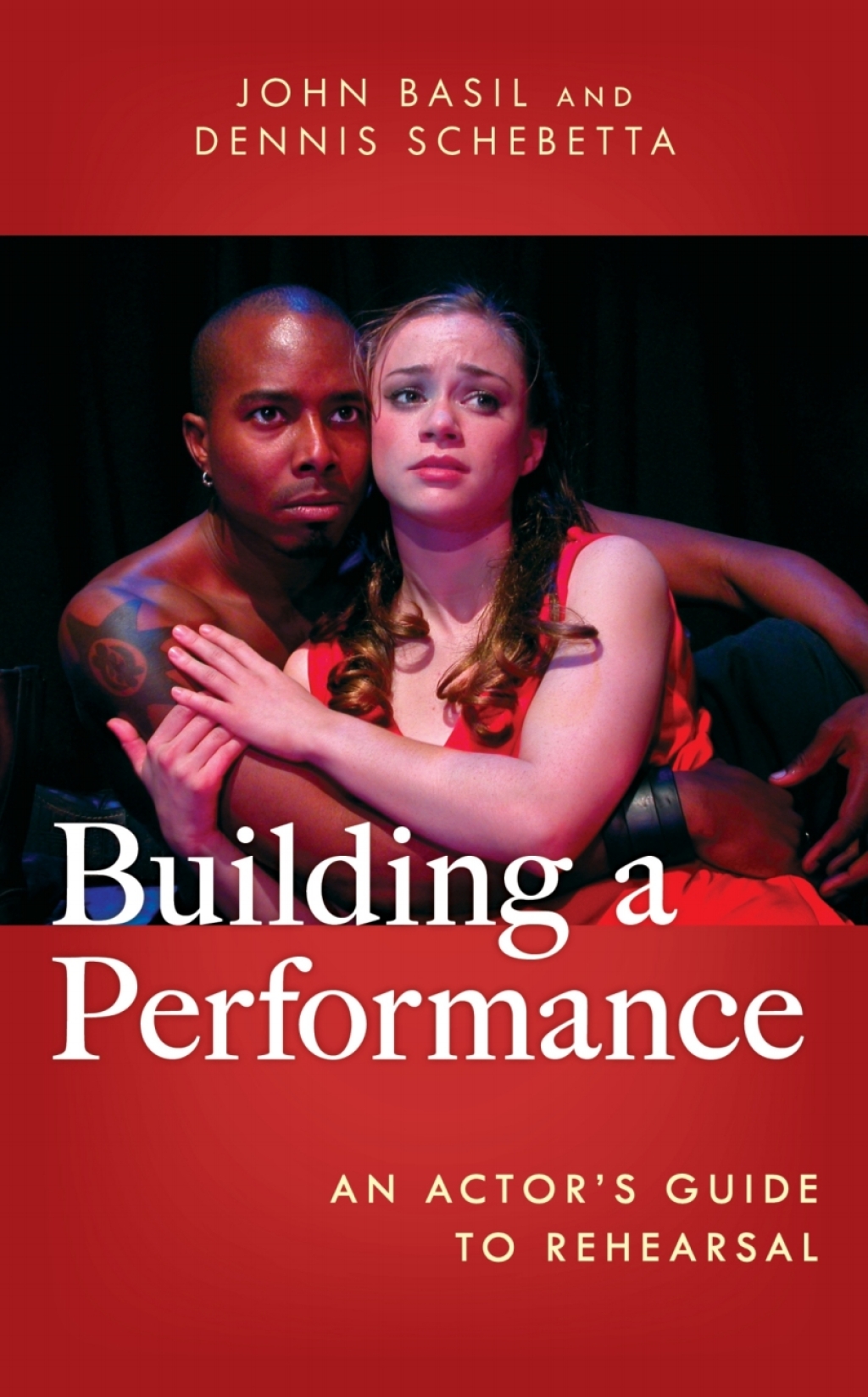 Building a Performance An Actor’s Guide to Rehearsal