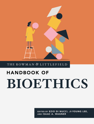 Cover image: The Rowman & Littlefield Handbook of Bioethics 1st edition 9781538162361