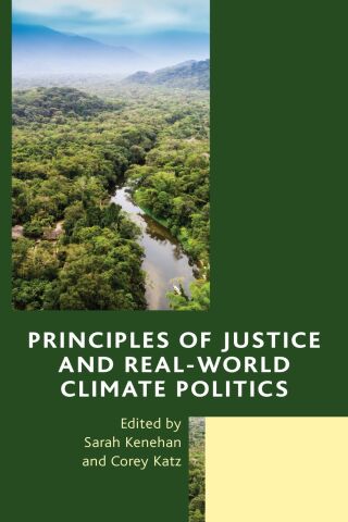 Cover image: Principles of Justice and Real-World Climate Politics 1st edition 9781538162682