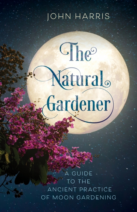 The Natural Gardener: A Guide to the Ancient Practice of Moon Gardening - FULL INSTANT DOWNLOAD | PDF DOCX EPUB