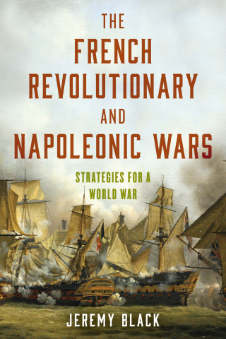 Cover image: French Revolutionary and Napoleonic Wars 9781538163696