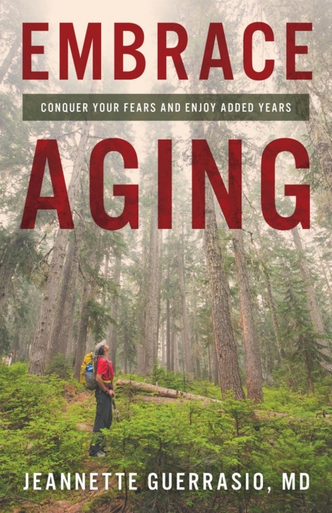 Embrace Aging : Conquer Your Fears and Enjoy Added Years - FULL INSTANT DOWNLOAD | PDF DOCX EPUB